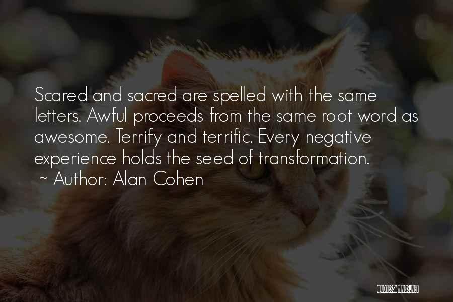 Scared Sacred Quotes By Alan Cohen