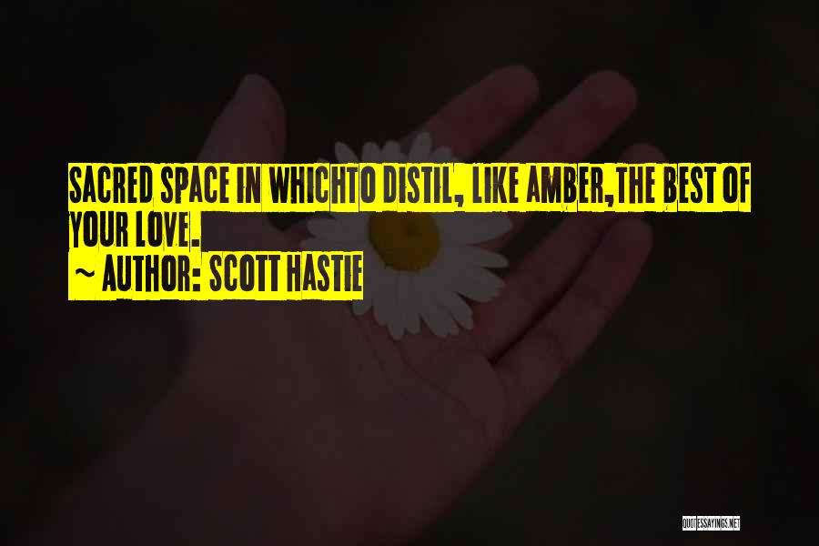 Scared Sacred Quotes By Scott Hastie