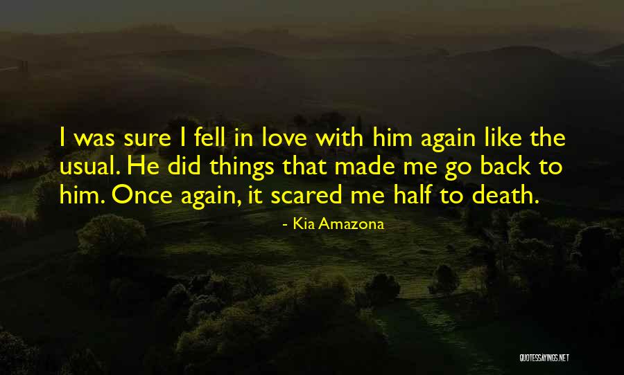 Scared To Fall In Love Again Quotes By Kia Amazona