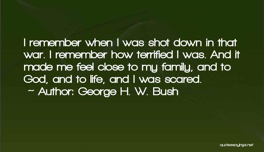 Scared To Get Close To Someone Quotes By George H. W. Bush