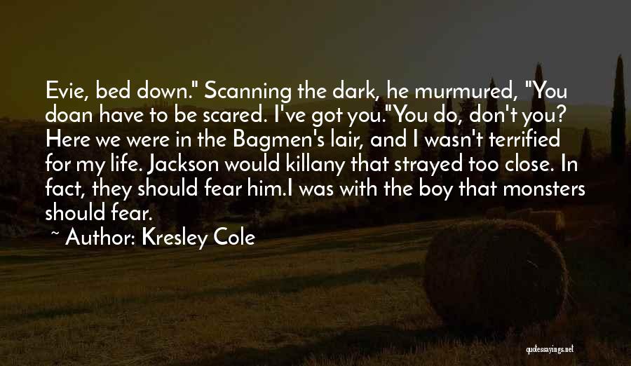 Scared To Get Close To Someone Quotes By Kresley Cole