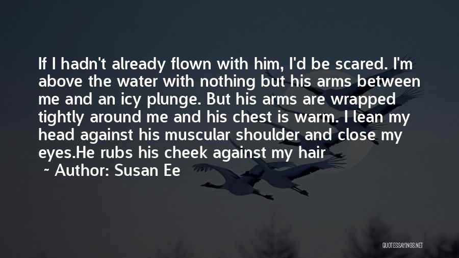 Scared To Get Close To Someone Quotes By Susan Ee