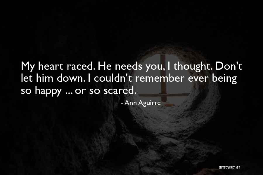 Scared To Get Happy Quotes By Ann Aguirre