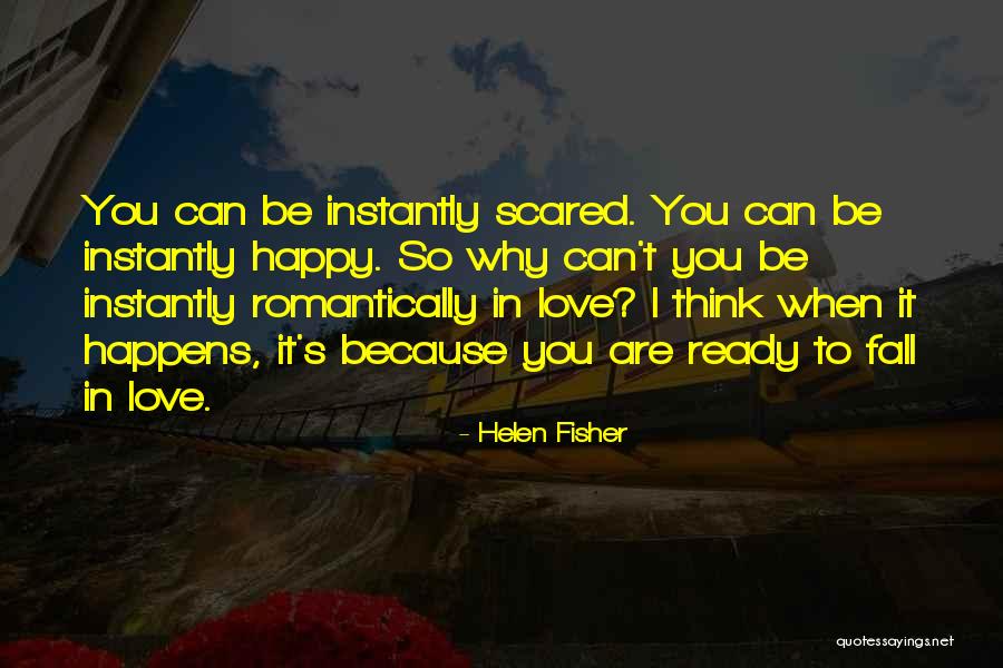 Scared To Get Happy Quotes By Helen Fisher