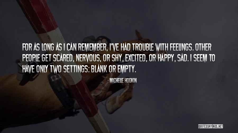 Scared To Get Happy Quotes By Michelle Hodkin