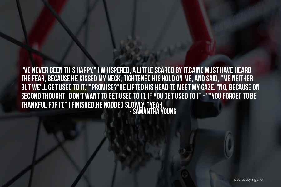 Scared To Get Happy Quotes By Samantha Young Scared To Get Happy Quotes By Samantha Young