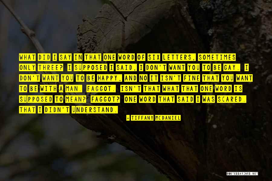 Scared To Get Happy Quotes By Tiffany McDaniel Scared To Get Happy Quotes By Tiffany McDaniel
