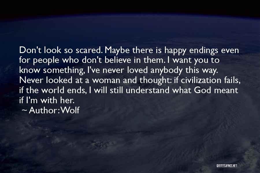 Scared To Get Happy Quotes By Wolf