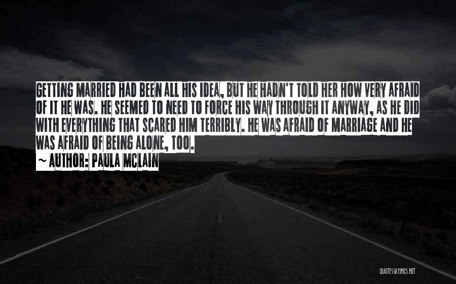 Scared To Get Married Quotes By Paula McLain