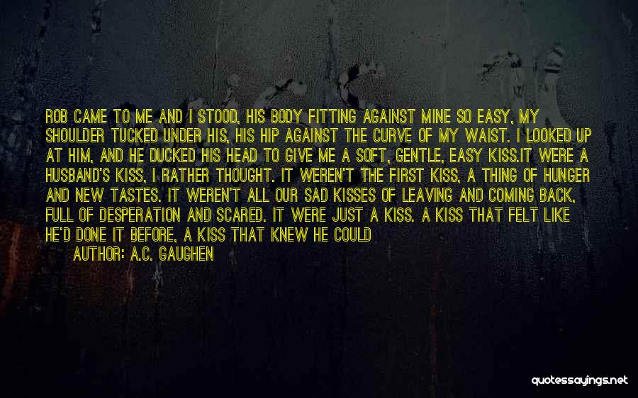 Scared To Like Him Quotes By A.C. Gaughen