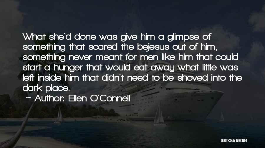 Scared To Like Him Quotes By Ellen O'Connell