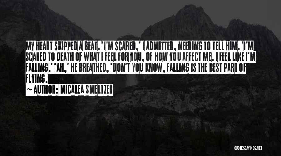 Scared To Like Him Quotes By Micalea Smeltzer