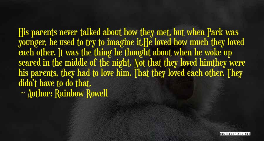 Scared To Love Him Quotes By Rainbow Rowell