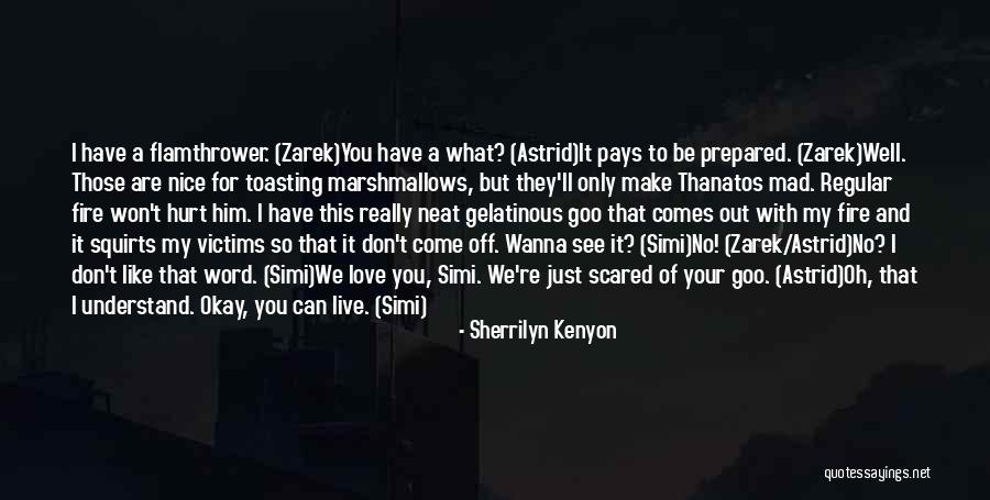 Scared To Love Him Quotes By Sherrilyn Kenyon Scared To Love Him Quotes By Sherrilyn Kenyon