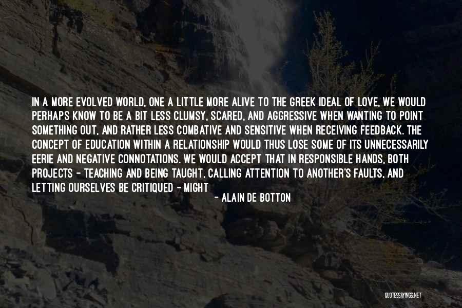 Scared To Love Quotes By Alain De Botton