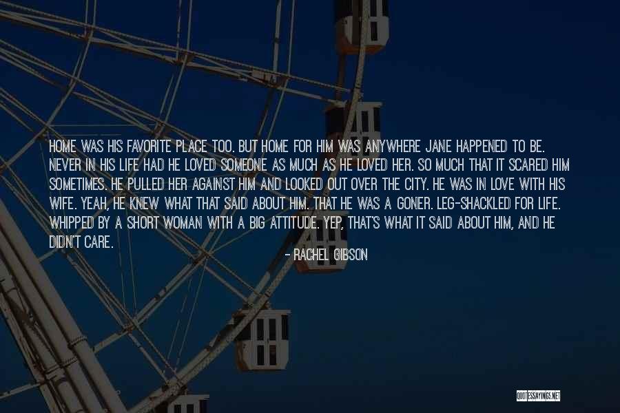 Scared To Love Someone Quotes By Rachel Gibson Scared To Love Someone Quotes By Rachel Gibson