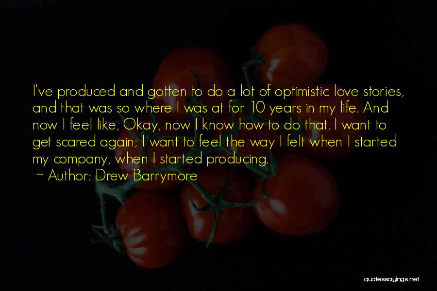 Scared To Love You Again Quotes By Drew Barrymore