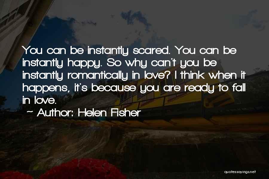 Scared To Love You Quotes By Helen Fisher