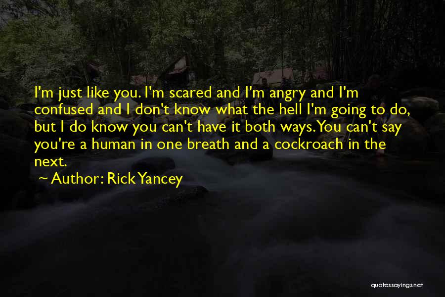 Scared To Say I Like You Quotes By Rick Yancey