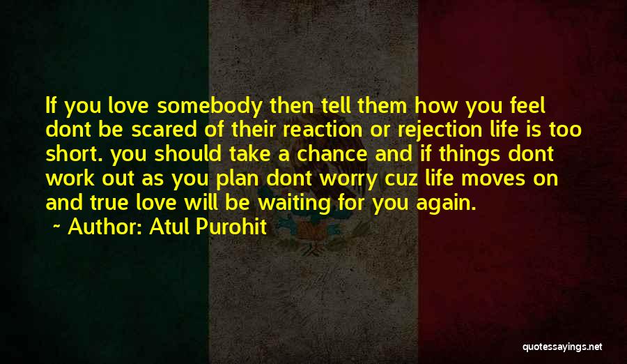 Scared To Tell Him How I Feel Quotes By Atul Purohit