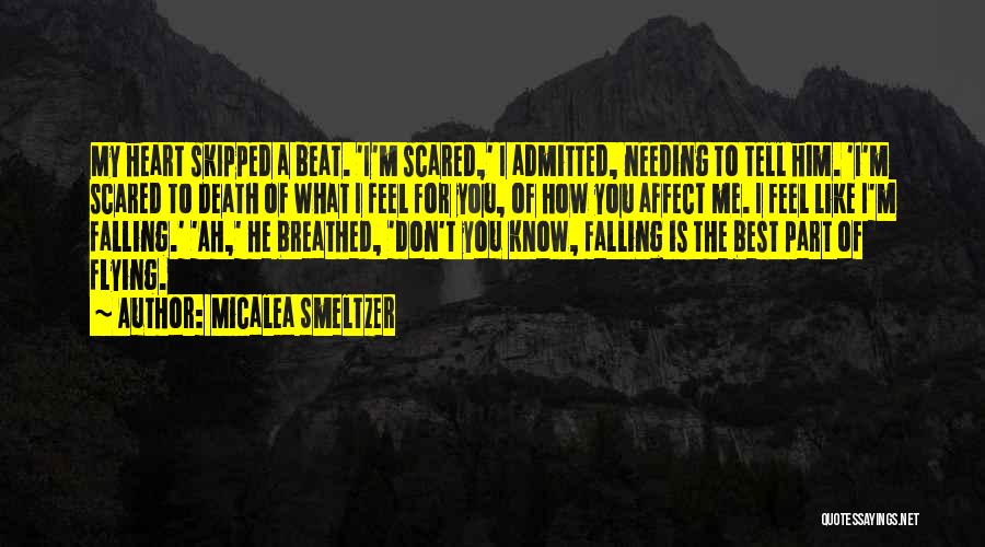 Scared To Tell Him How I Feel Quotes By Micalea Smeltzer