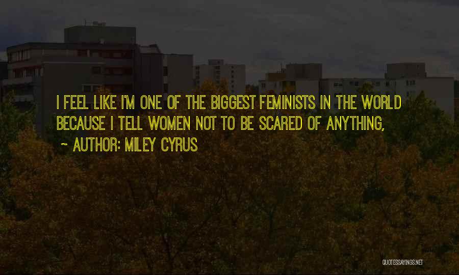 Scared To Tell Him How I Feel Quotes By Miley Cyrus