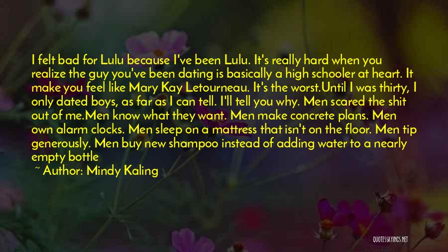 Scared To Tell Him How I Feel Quotes By Mindy Kaling