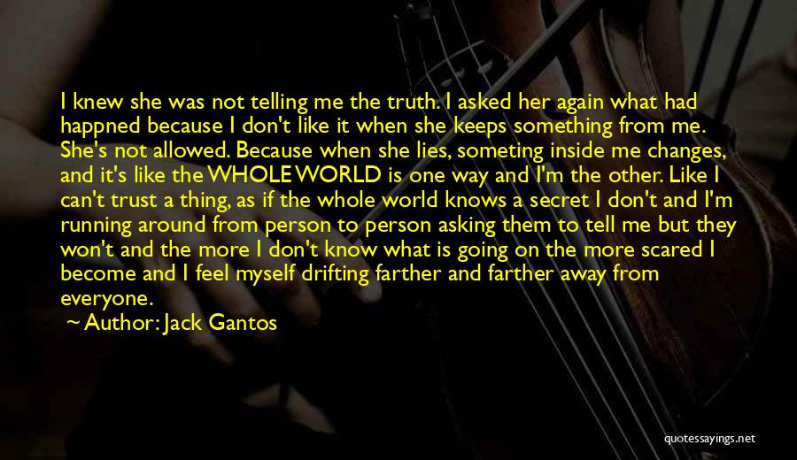 Scared To Tell Him How You Feel Quotes By Jack Gantos
