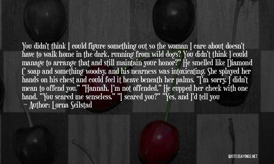 Scared To Tell Him How You Feel Quotes By Lorna Seilstad