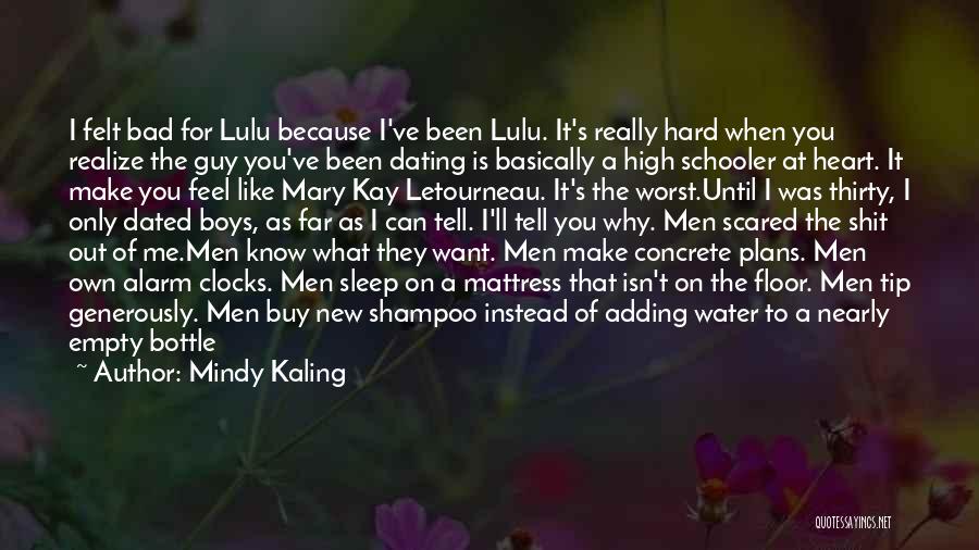 Scared To Tell Him How You Feel Quotes By Mindy Kaling