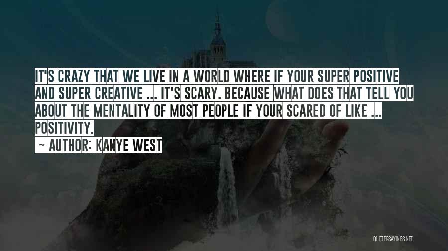 Scared To Tell Him I Like Him Quotes By Kanye West