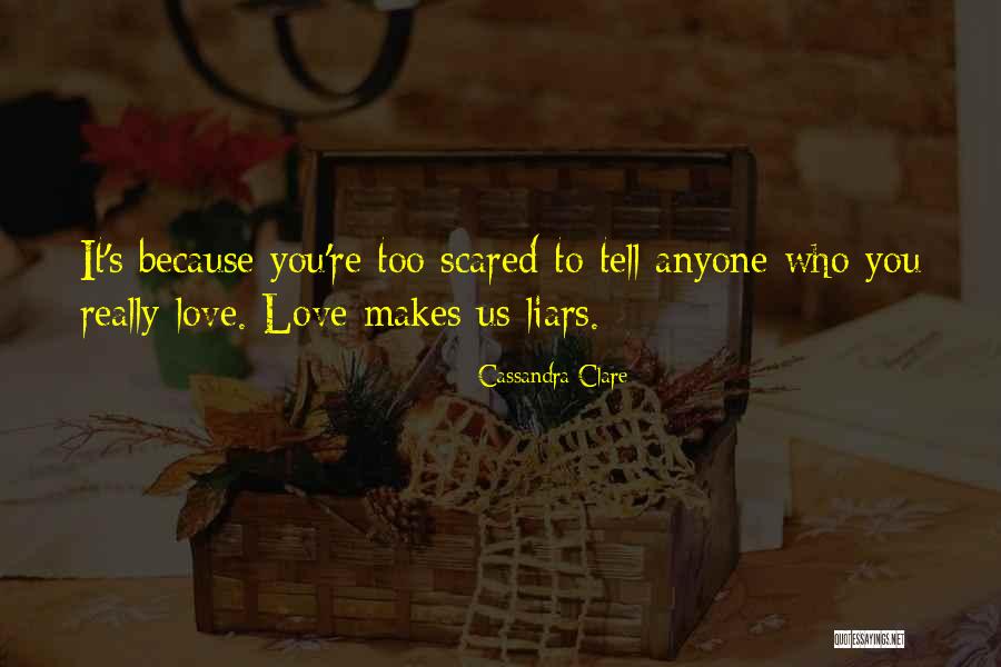 Scared To Tell You I Love You Quotes By Cassandra Clare Scared To Tell You I Love You Quotes By Cassandra Clare
