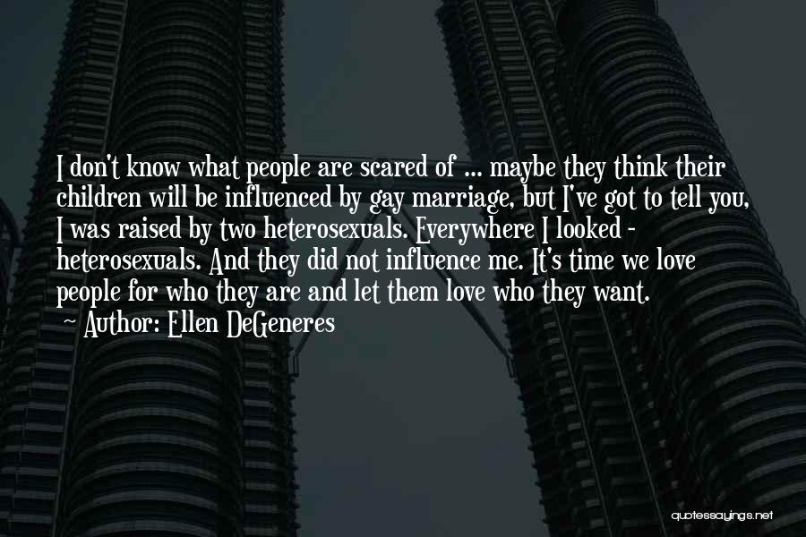 Scared To Tell You Quotes By Ellen DeGeneres