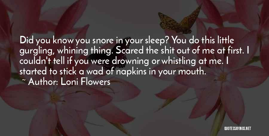 Scared To Tell You Quotes By Loni Flowers