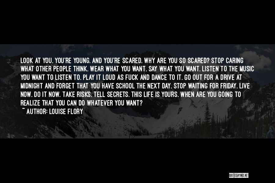 Scared To Tell You Quotes By Louise Flory