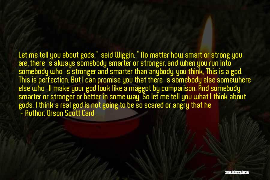 Scared To Tell You Quotes By Orson Scott Card