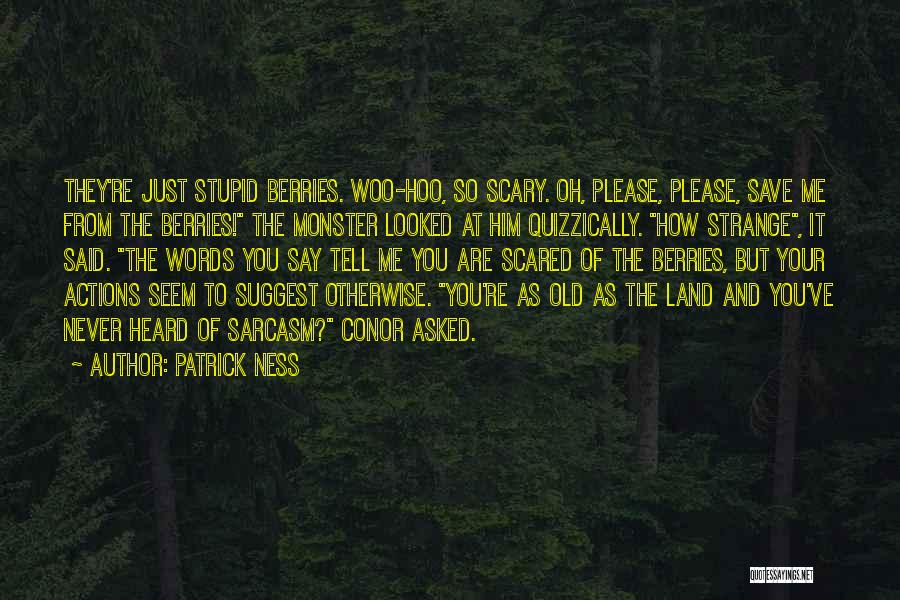 Scared To Tell You Quotes By Patrick Ness