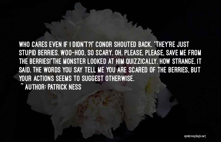 Scared To Tell You Quotes By Patrick Ness