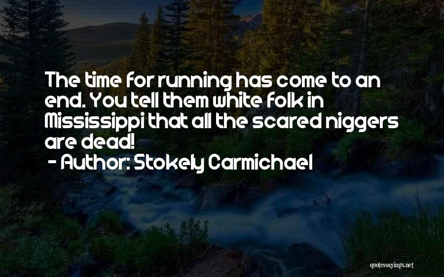 Scared To Tell You Quotes By Stokely Carmichael
