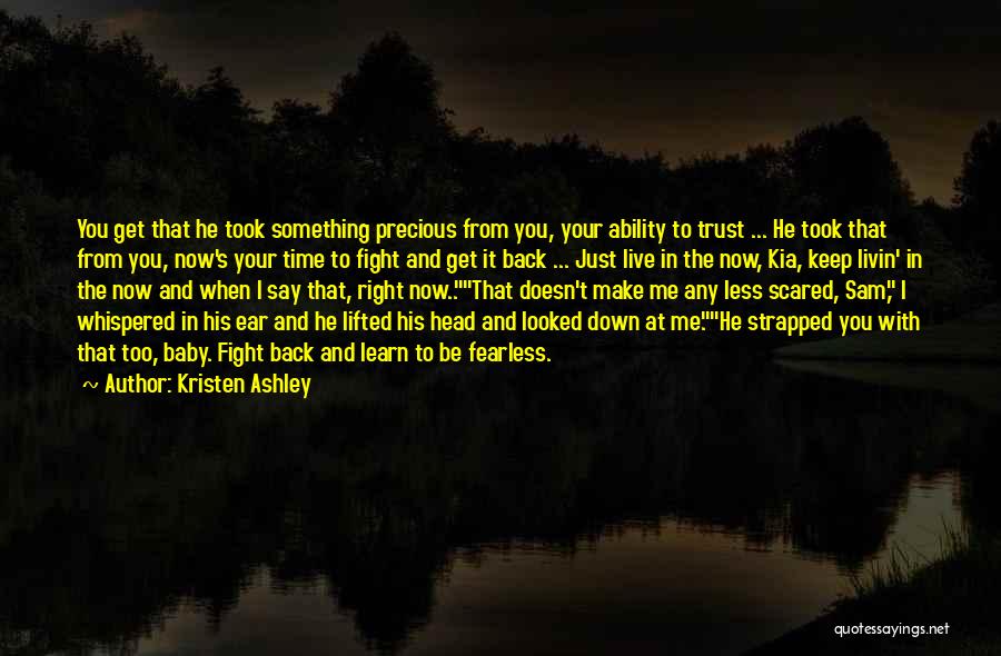 Scared To Trust Quotes By Kristen Ashley