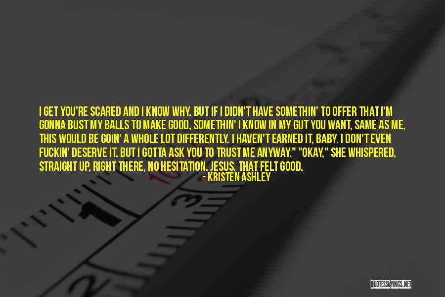 Scared To Trust Quotes By Kristen Ashley