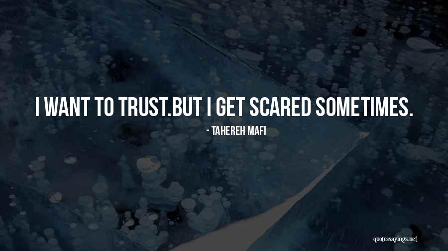 Scared To Trust Quotes By Tahereh Mafi