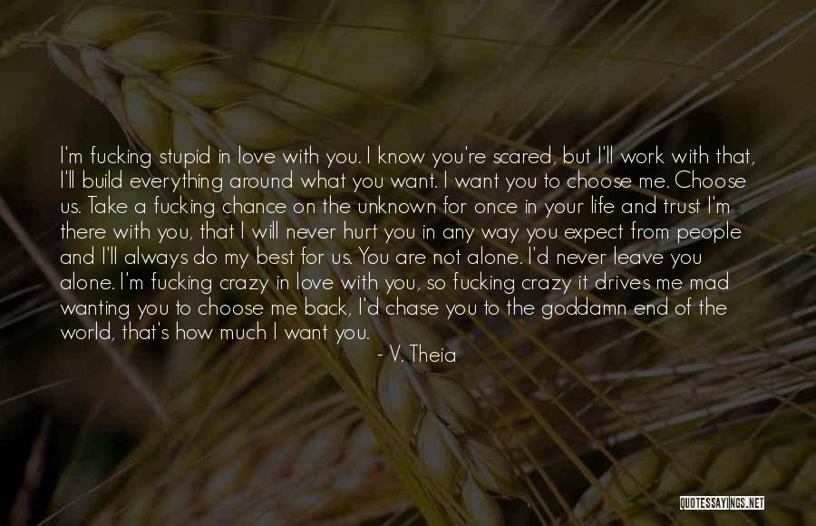 Scared To Trust Quotes By V. Theia Scared To Trust Quotes By V. Theia