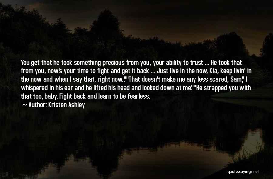 Scared To Trust You Quotes By Kristen Ashley