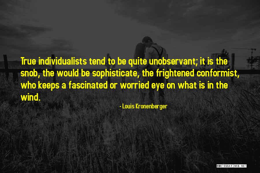 Scaredest Man Quotes By Louis Kronenberger Scaredest Man Quotes By Louis Kronenberger