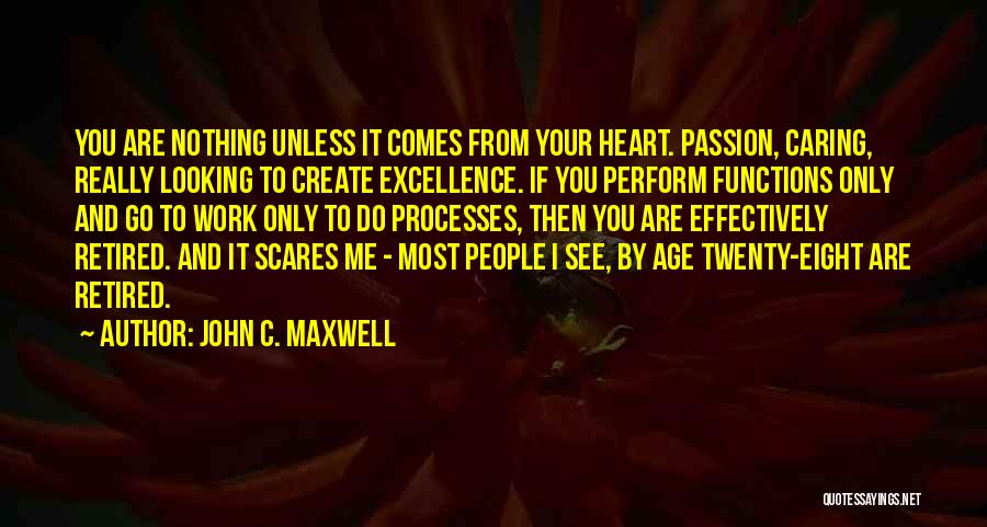 Scares Me Quotes By John C. Maxwell