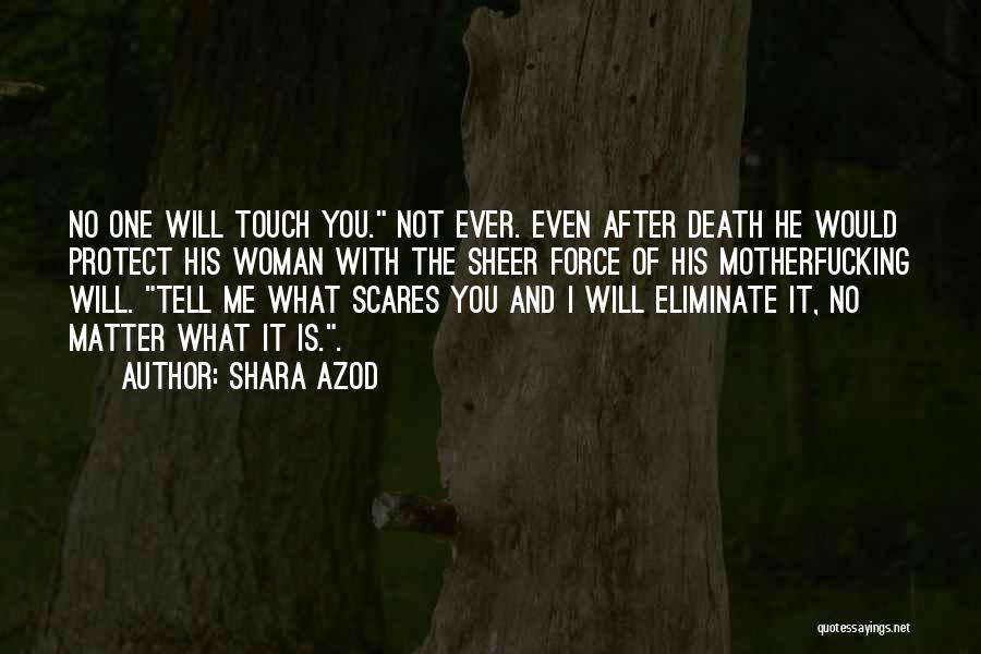 Scares Me Quotes By Shara Azod
