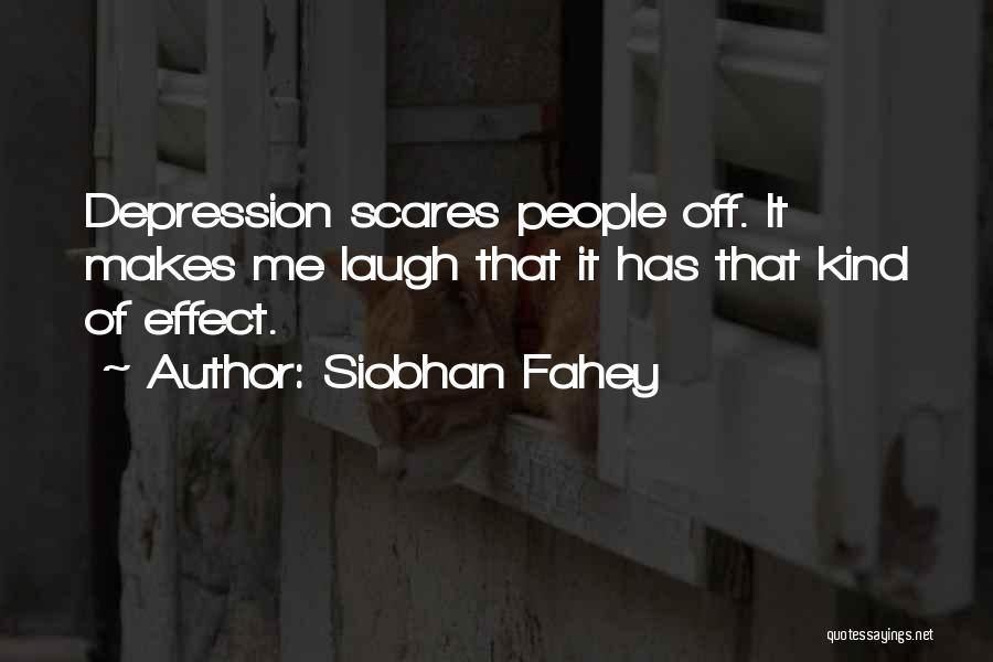 Scares Me Quotes By Siobhan Fahey