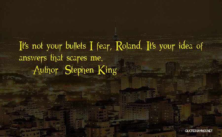 Scares Me Quotes By Stephen King