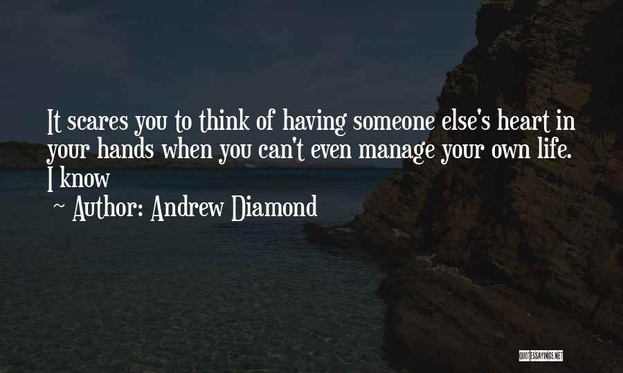 Scares You Quotes By Andrew Diamond